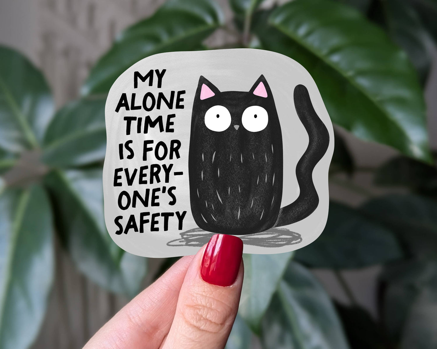 My Alone Time Is for Everyone's Safety Introvert Cat Sticker