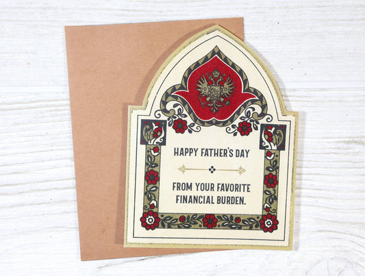 Favorite Financial Burden Card Happy Father's Day -