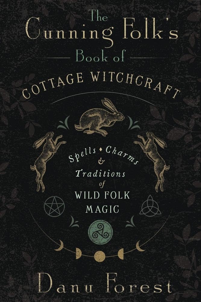 The Cunning Folk's Book of Cottage Witchcraft