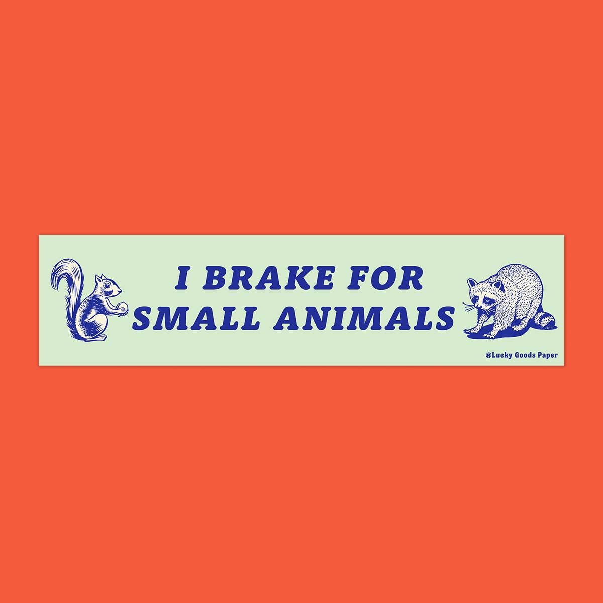 Brake for Small Animals – Vinyl Bumper Sticker