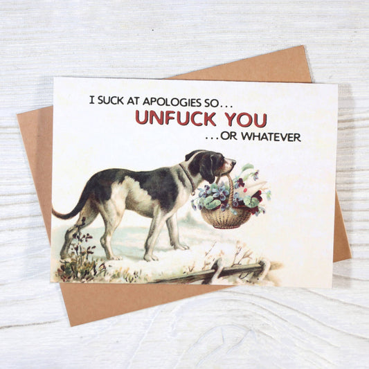 Funny Apology Card - I Suck at Apologies, Unfuck You