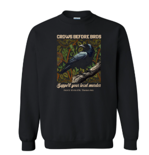 2026 Crows Before Bros - Black Crewneck
