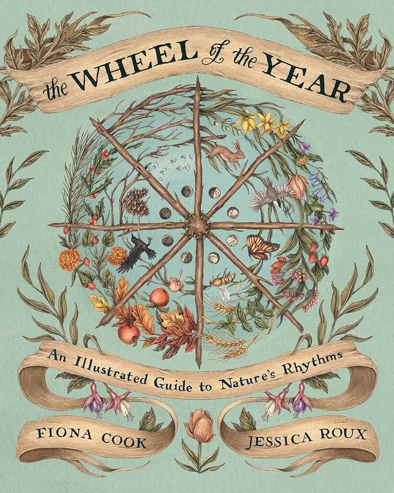 Wheel Of the Year Illustrated Guide to Natures Rhythms
