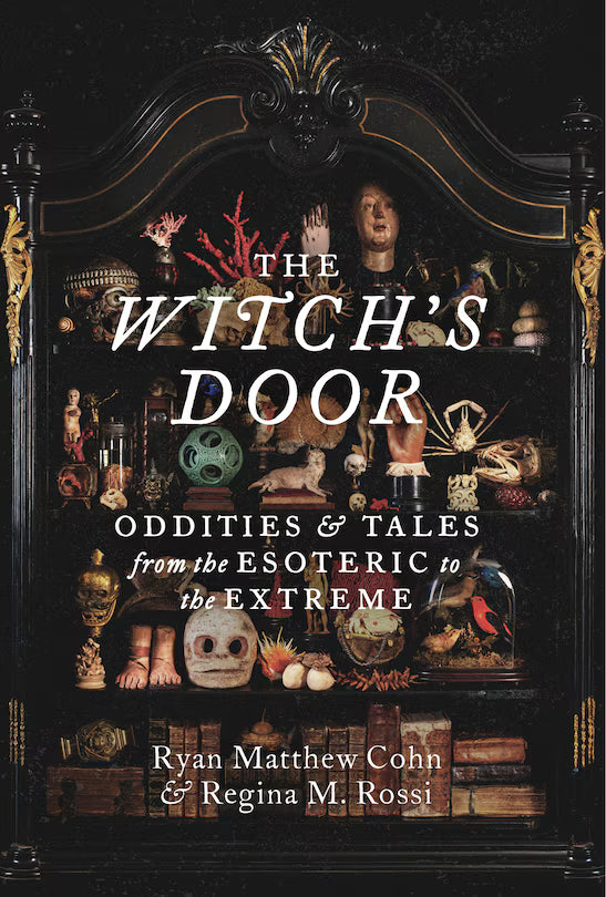 Witch's Door: Oddities and Tales from the Esoteric to the Extreme