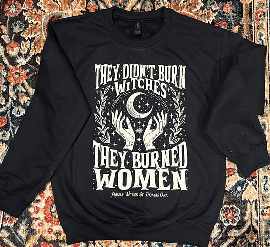 They Didn't Burn Witches - Black Crewneck