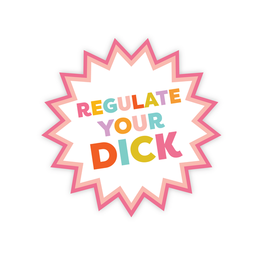 Regulate Your Dick | Sticker