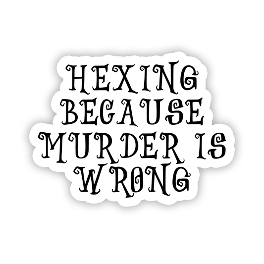 Hexing | Witch | Funny | Waterproof Vinyl Sticker | 3": No