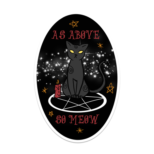 As Above So Meow | Cat | Witch | Waterproof Sticker | 3": No Hanger