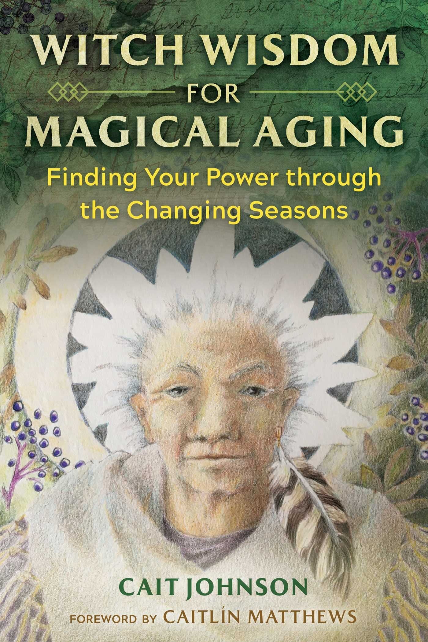 Witch Wisdom for Magical Aging