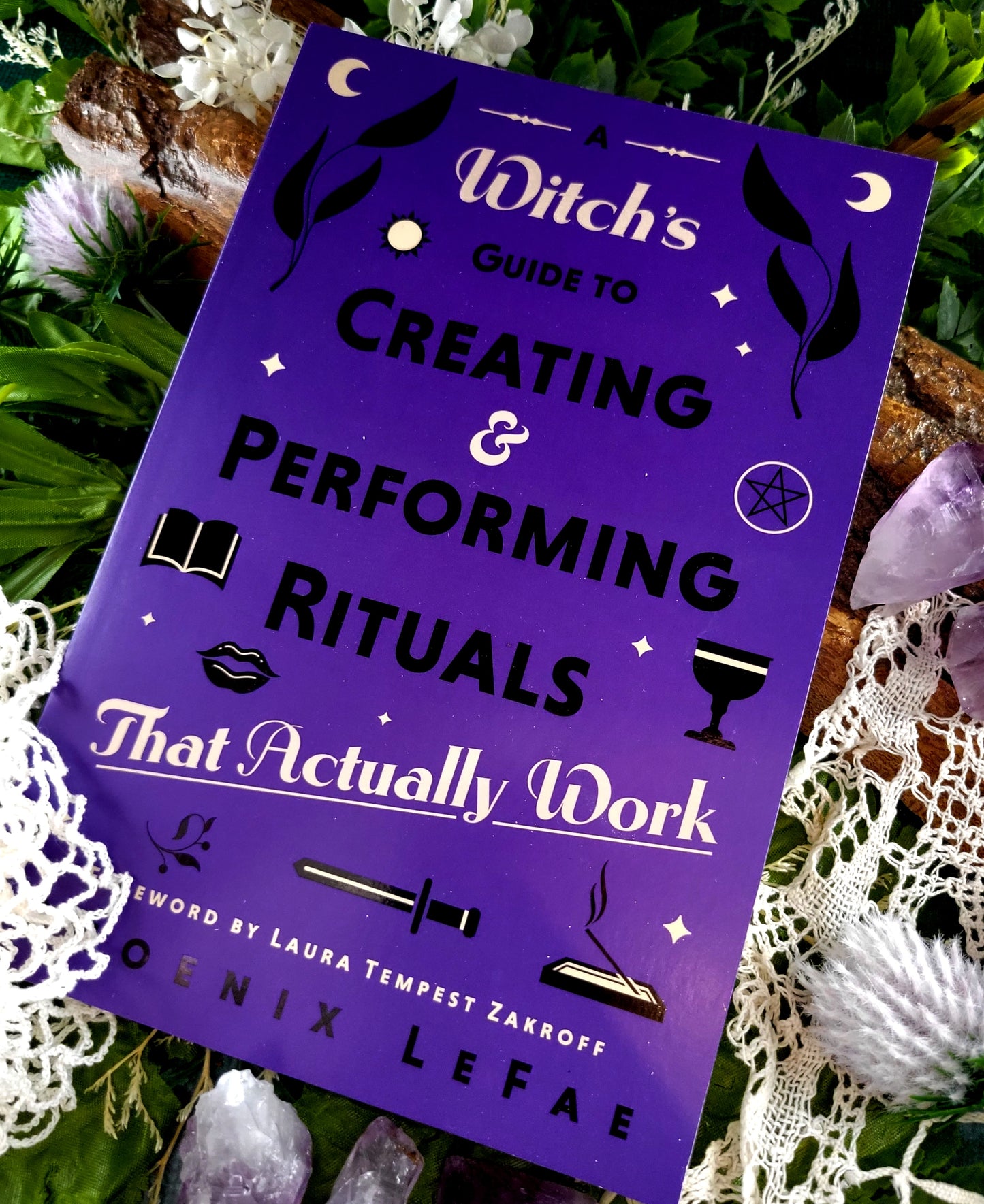 A Witch's Guide To Creating and Performing Rituals : That Actually Work