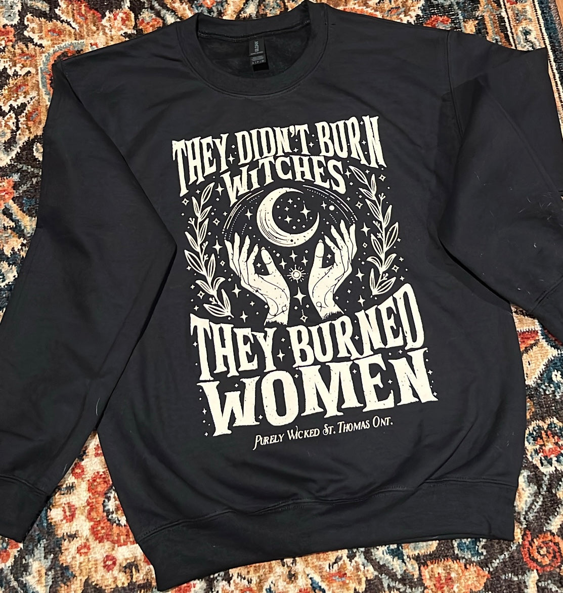 They Didn't Burn Witches - Black Crewneck