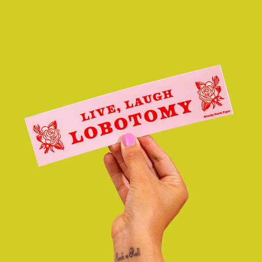 Live Laugh Lobotomy – Vinyl Bumper Sticker