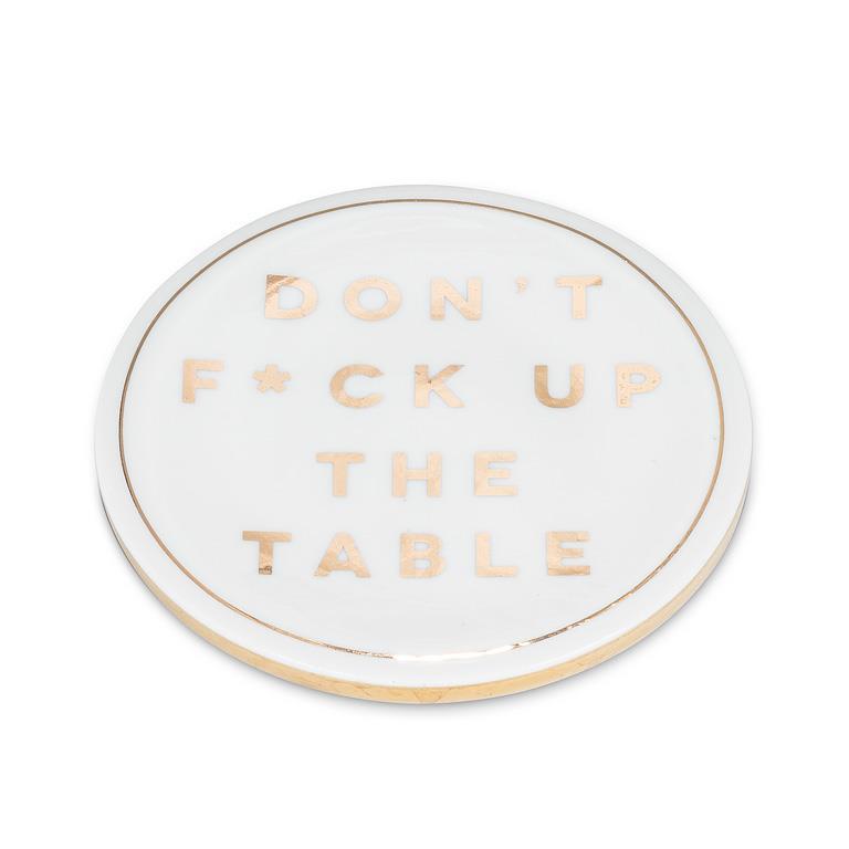 Don't F**k Up the Table - Coaster 4"