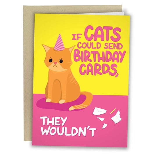 If Cats Could Send Birthday Cards They Wouldn't | Funny Birthday Card