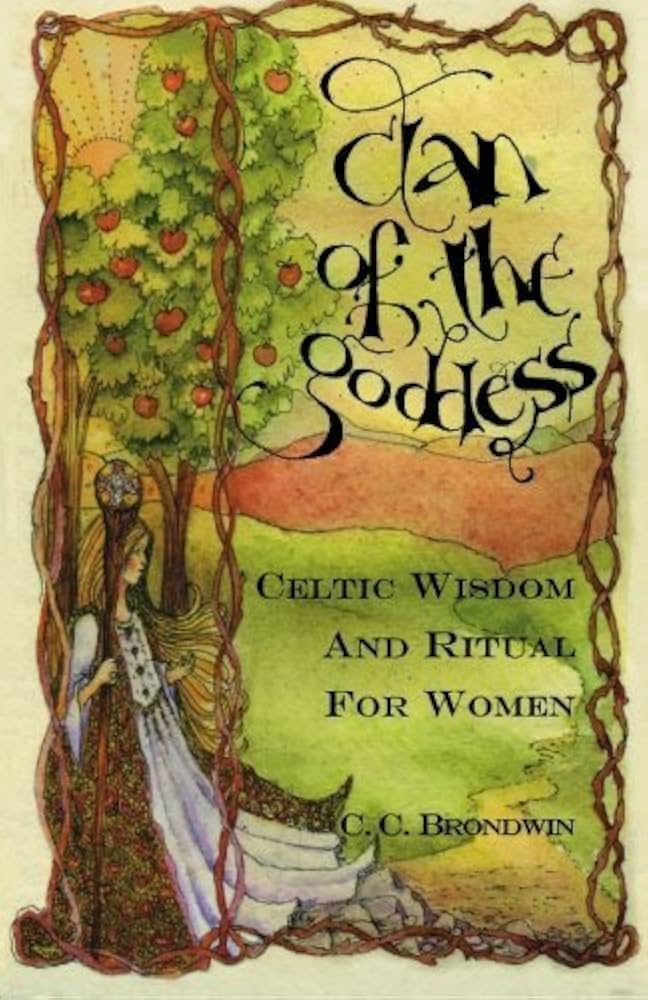 Clan of the Goddess: Celtic Widsom and Ritual for Women