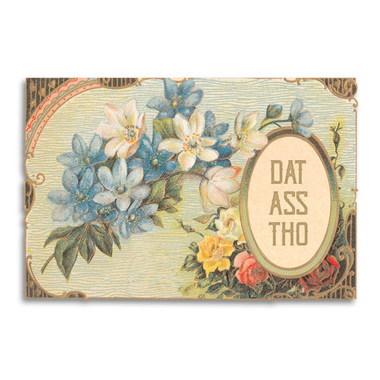 Dat Ass Tho - Funny Relationship Greeting Card