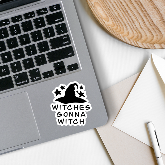 Witches Gonna Witch | Waterproof Vinyl Sticker | 2.5"