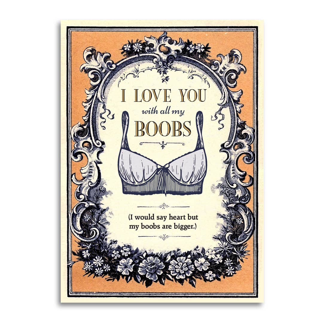 I Love You With All My Boobs Anniversary Funny Card