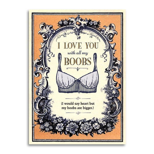 I Love You With All My Boobs Anniversary Funny Card