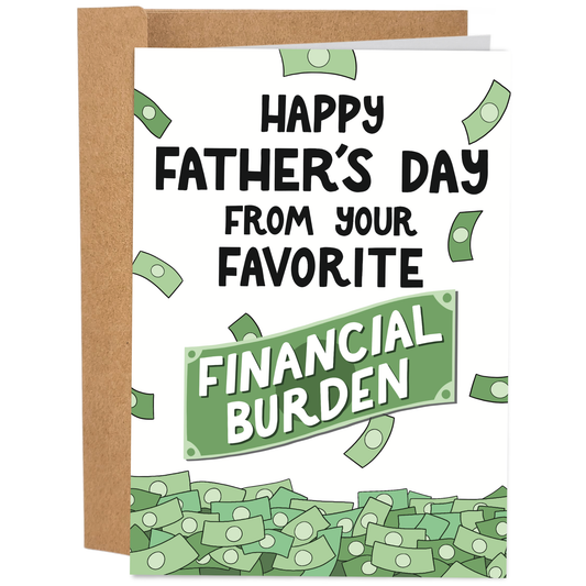 Financial Burden - Funny Father's Day Card for Dad
