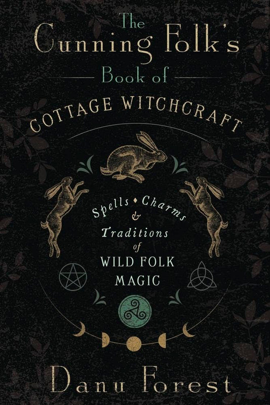 The Cunning Folk's Book of Cottage Witchcraft