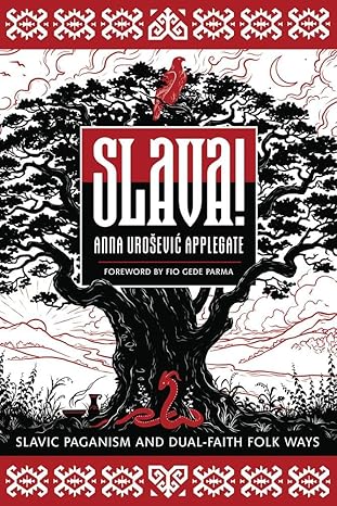 Slava!: Slavic Paganism and Dual-Faith Folk Ways