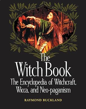 The Witch Book: The Encyclopedia of Witchcraft, Wicca and Neo-Paganism