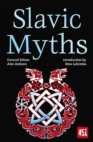 Slavic Myths (The World's Greatest Myths and Legends)