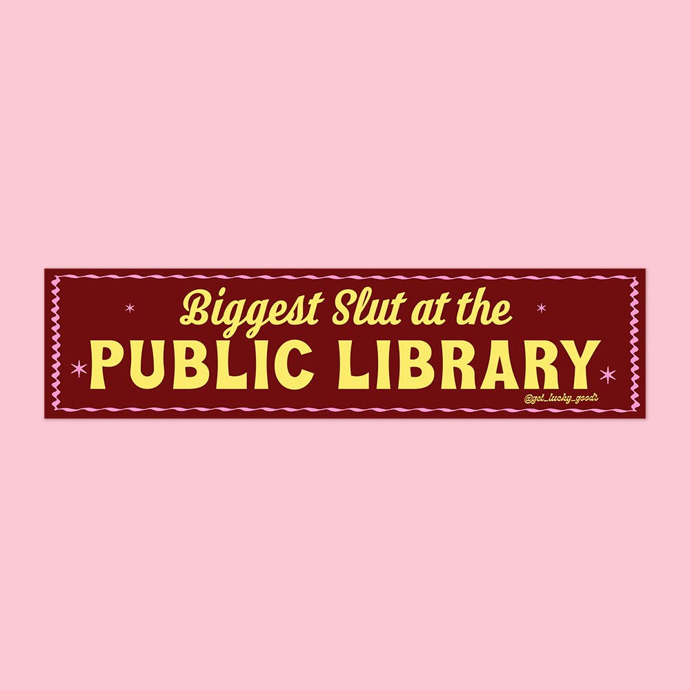 Biggest Slut at Public Library - Vinyl Bumper Sticker