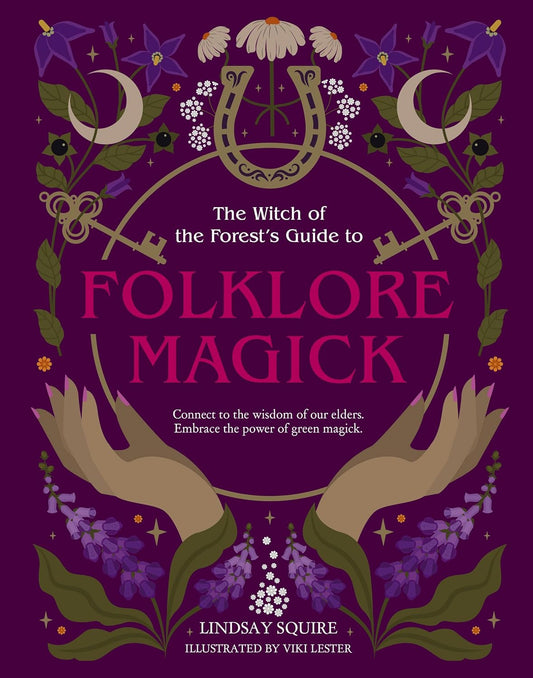 The Witch of the Forest's Guide to Folklore Magick