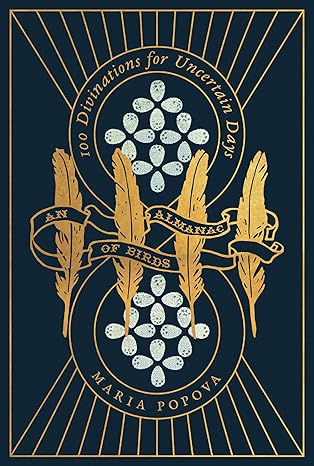 An Almanac of Birds: 100 Divinations for Uncertain Days