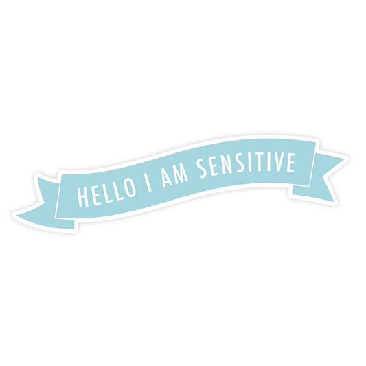 Hello I Am Sensitive Sticker