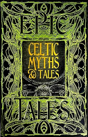 Celtic Myths & Tales: Epic Tales (Gothic Fantasy)