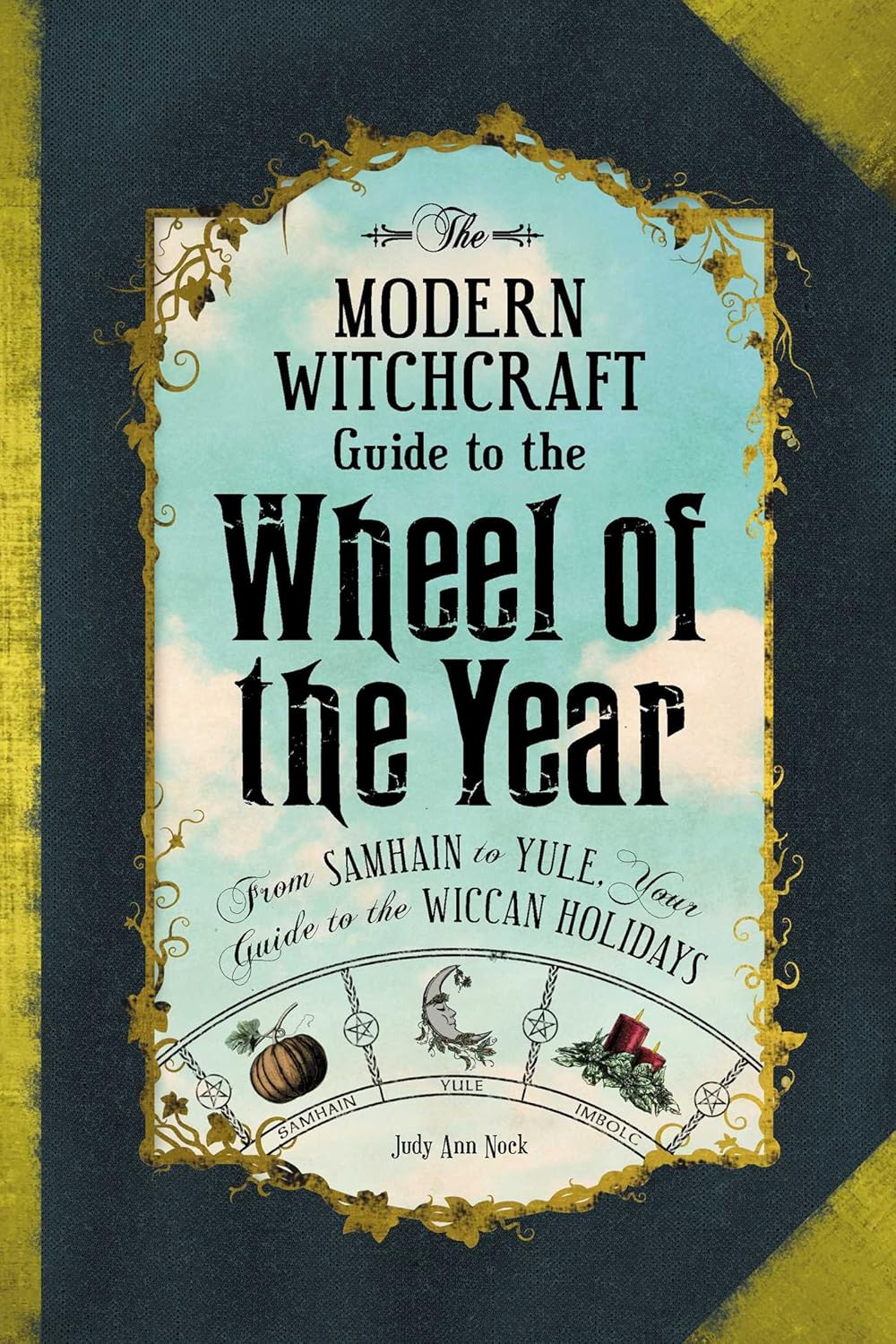 The Modern Witchcraft Guide to the Wheel of the Year