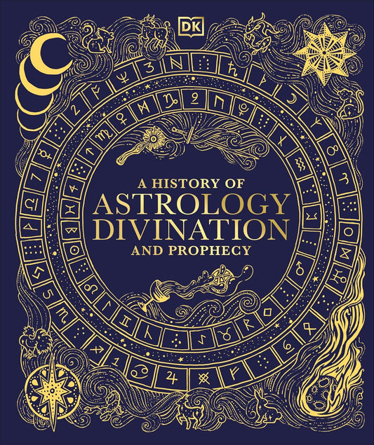 A History of Astrology, Divination & Prophecy