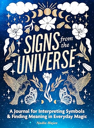 Signs from the Universe: A Journal for Interpreting Symbols and Finding Meaning in Everyday Magic