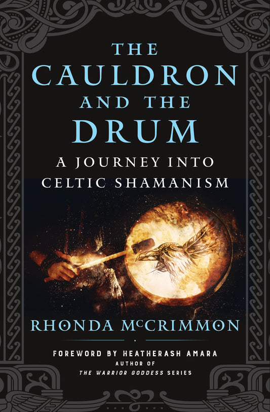 Cauldron and the Drum : A Journey into Celtic Shamanism