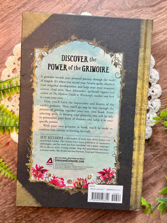 The Modern Witchcraft Grimoire: Your Complete Guide to Creating Your Own Book of Shadows