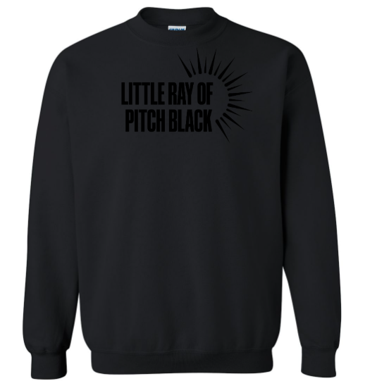 Little Ray of Pitch Black Crewneck