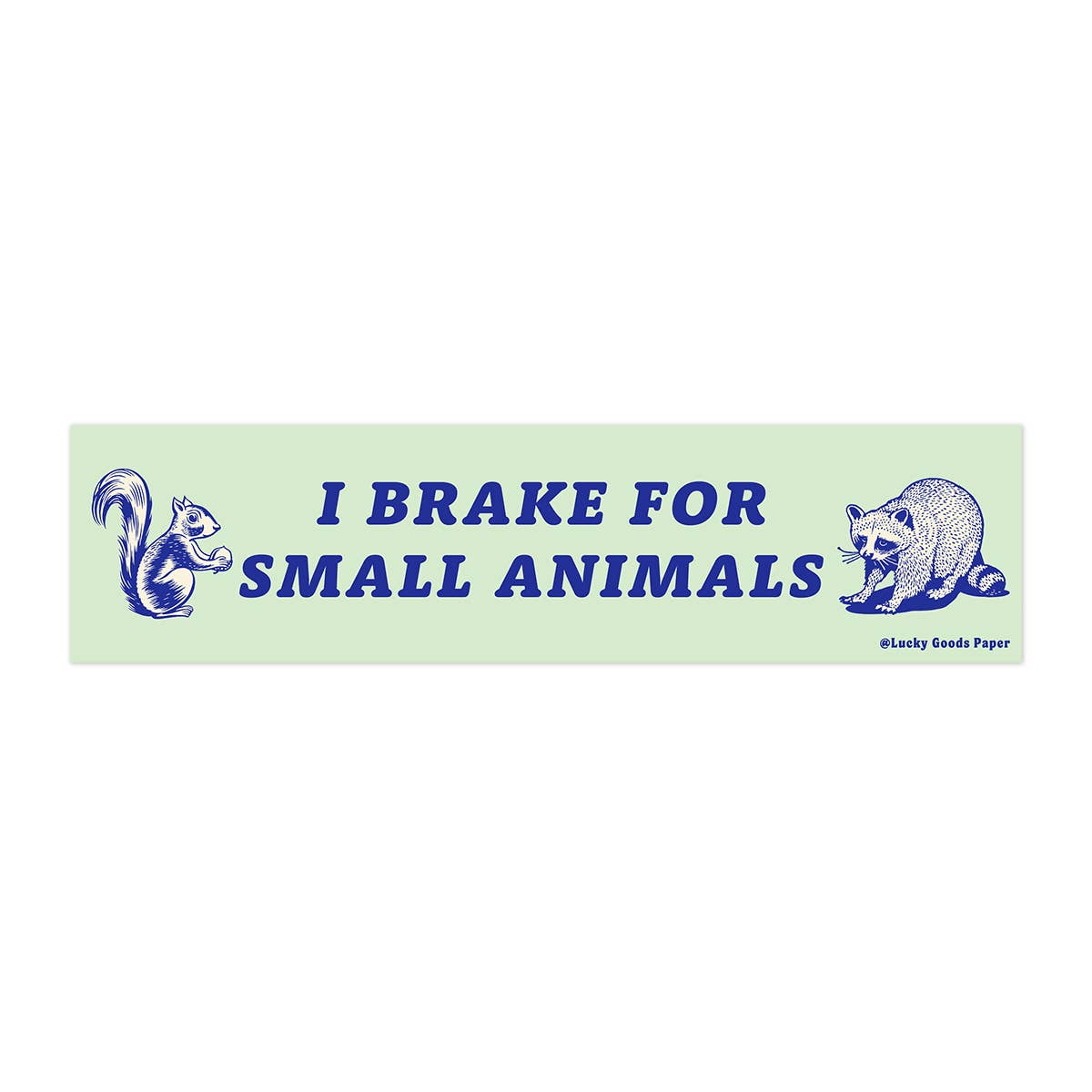 Brake for Small Animals – Vinyl Bumper Sticker