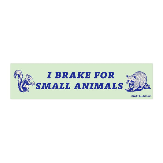 Brake for Small Animals – Vinyl Bumper Sticker