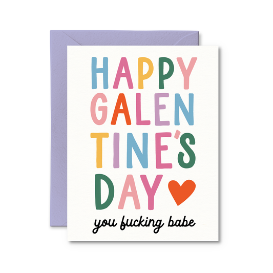 Happy Galentine's Day You Fucking Babe Card