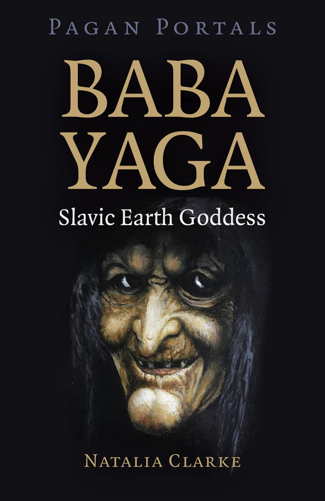 Pagan Portals- Baba Yaga Slavic Earth Goddess