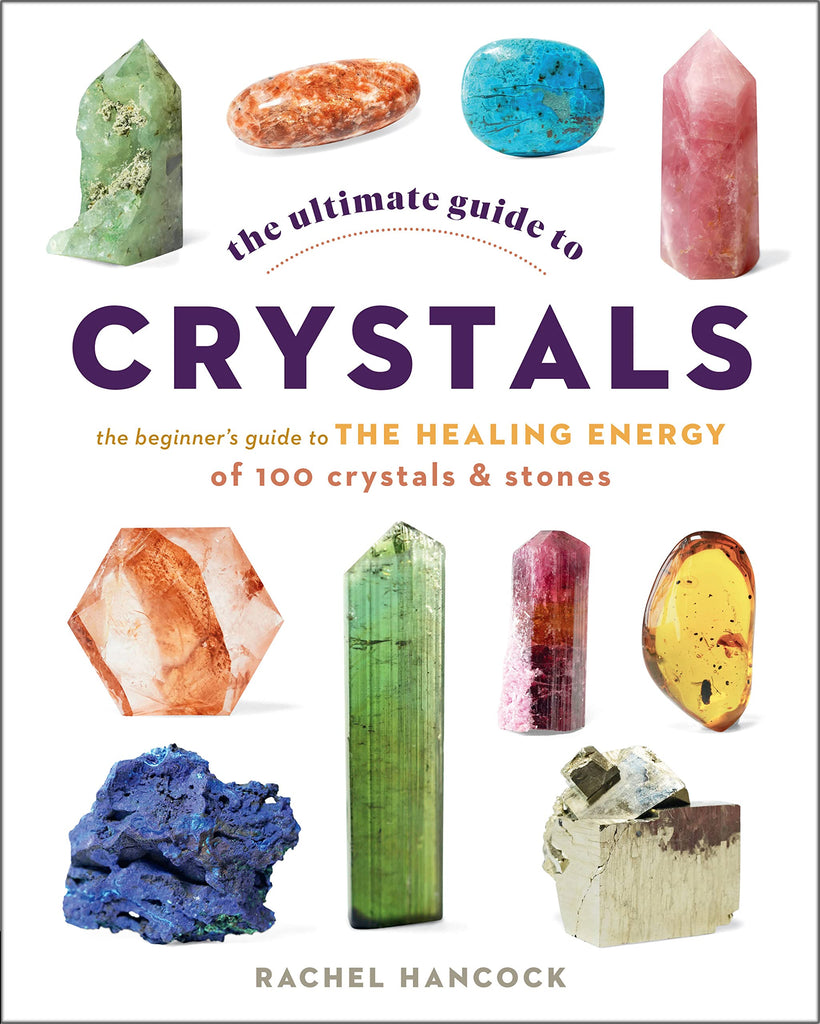 Ultimate Guide to Crystals : Beginners Guide To Healing Energy
