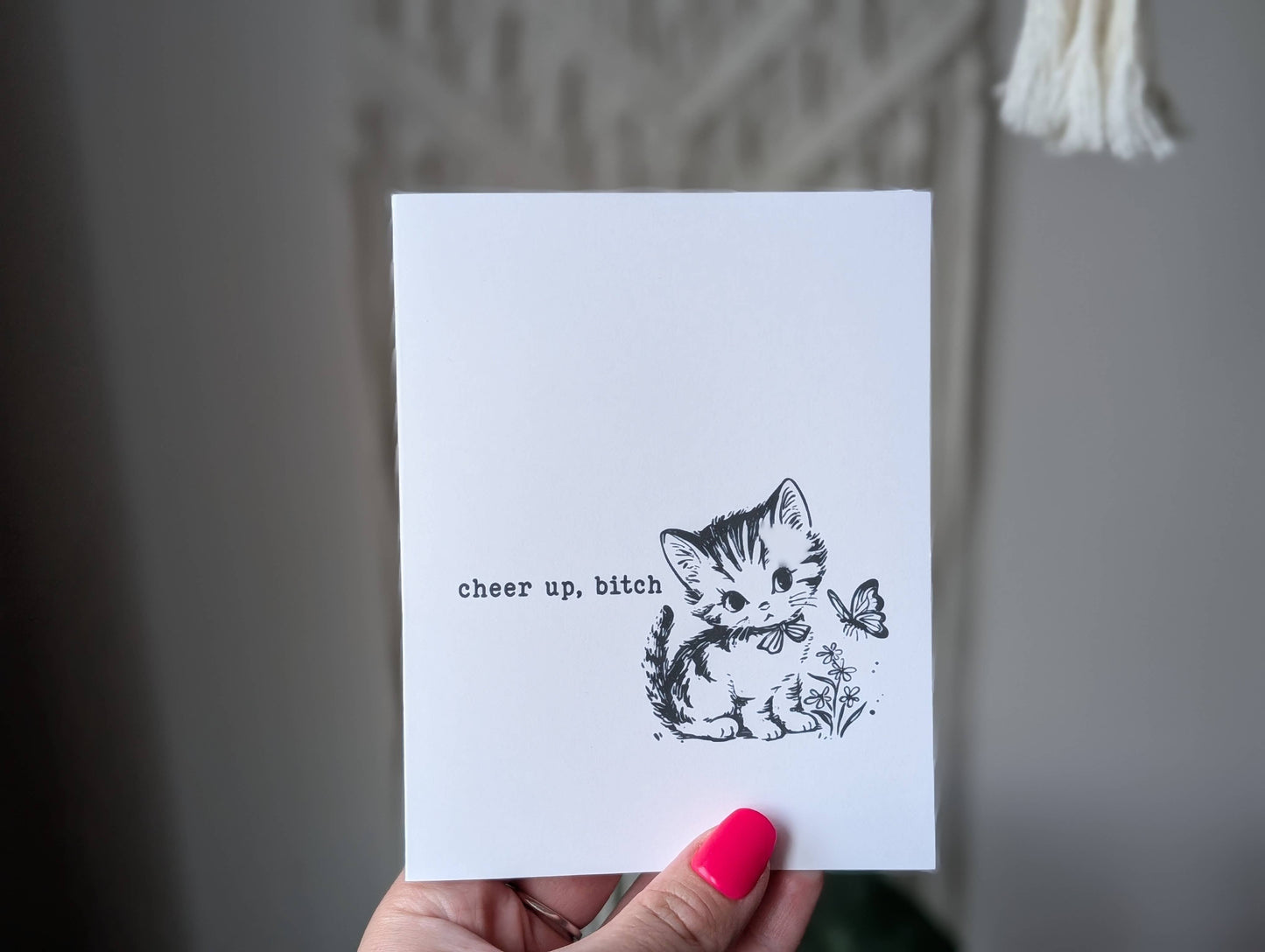 Cheer Up Bitch Card, Cute Cat Funny Encouragement Card