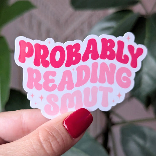 Probably reading smut bookish stickers for book lovers