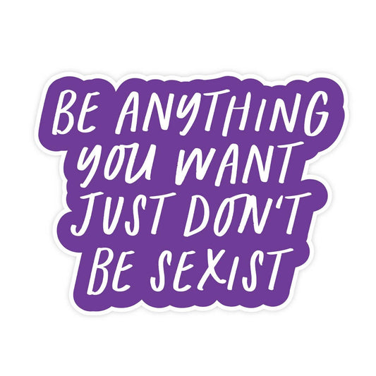 Don't Be Sexist Sticker