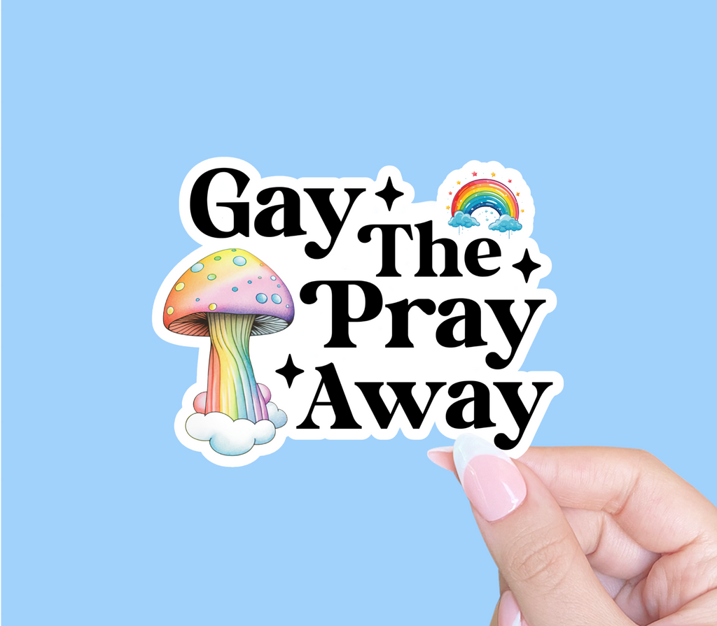 Gay the pray away Sticker