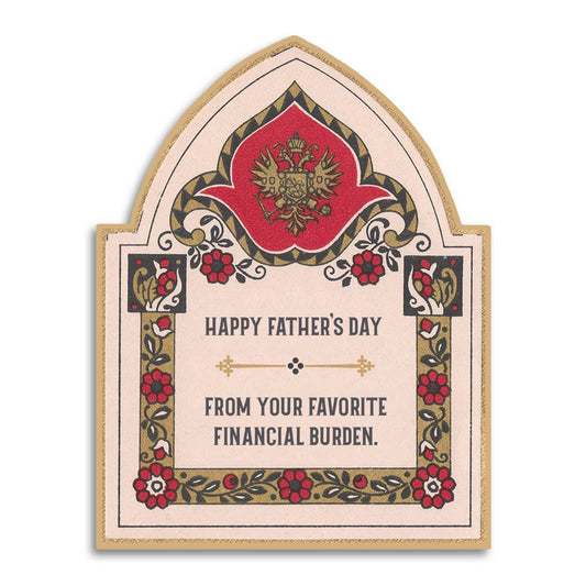 Favorite Financial Burden Card Happy Father's Day -