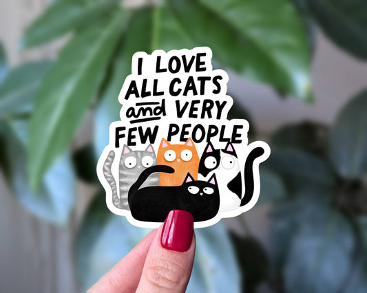 I Love All Cats and Very Few People Sticker, Funny Cat Decal